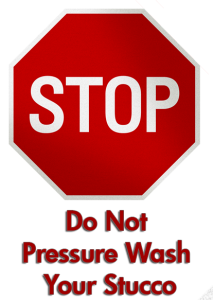 stop-do-not-pressure-wash-stucco